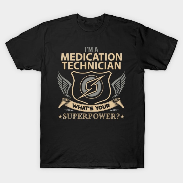 Medication Technician T Shirt - Superpower Gift Item Tee T-Shirt by Cosimiaart